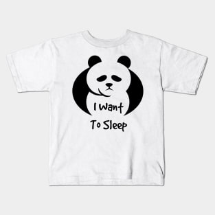 I want to sleep panda Kids T-Shirt